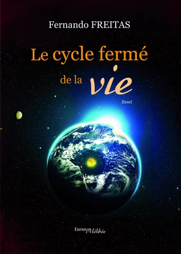 Le cycle fermé de la vie - Fernando Freitas - Les Éditions Mélibée