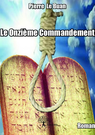 Le Onzième Commandement - Pierre Le Buan - Editions Edilivre