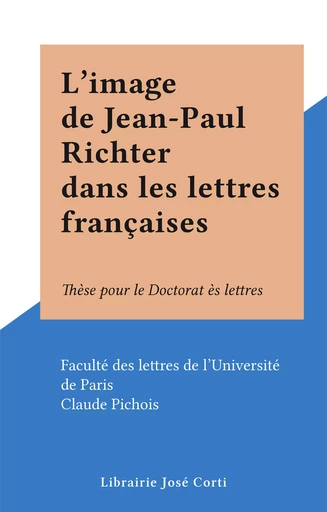 L'image de Jean-Paul Richter dans les lettres françaises - Claude Pichois - FeniXX réédition numérique