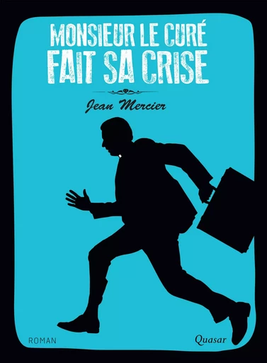 Monsieur le curé fait sa crise - Jean Mercier - Éditions de l'Emmanuel