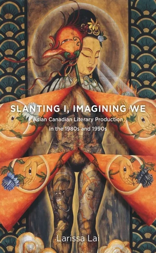 Slanting I, Imagining We - Larissa Lai - Wilfrid Laurier University Press