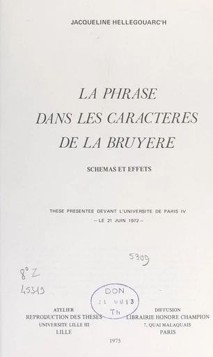 La phrase dans "Les caractères" de La Bruyère : schémas et effets - Jacqueline Hellegouarc'h - FeniXX réédition numérique