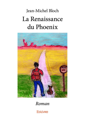 La Renaissance du Phoenix - Jean-Michel Bloch - Editions Edilivre