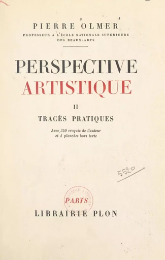 Perspective artistique (2). Tracés pratiques - Pierre Olmer - FeniXX réédition numérique