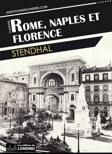 Rome, Naples et Florence -  Stendhal - Les Editions de Londres