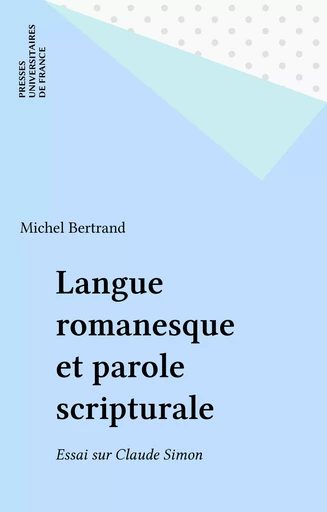 Langue romanesque et parole scripturale - Michel Bertand - Presses universitaires de France (réédition numérique FeniXX)