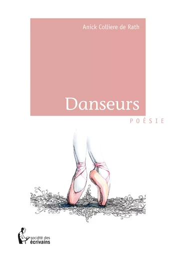 Danseurs - Anick Colliere De Rath - Société des écrivains