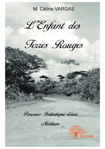 L'enfant des terres rouges - M. Céline Vargas - Editions Edilivre