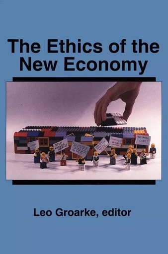 The Ethics of the New Economy -  - Wilfrid Laurier University Press