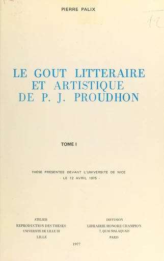 Le goût littéraire et artistique de P.-J. Proudhon (1) - Pierre Palix - FeniXX réédition numérique