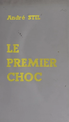 Le premier choc - André Stil - FeniXX réédition numérique