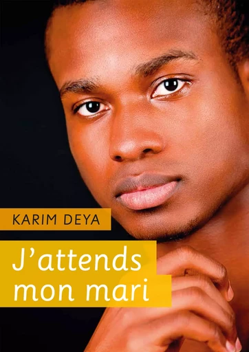 J'attends mon mari - roman gay - Karim Deya - Éditions Textes Gais