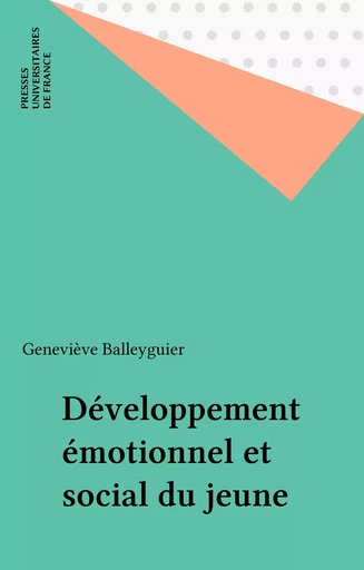 Développement émotionnel et social du jeune - Geneviève Boulanger-Balleyguier - Presses universitaires de France (réédition numérique FeniXX)