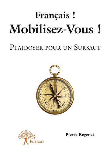 Français ! Mobilisez-Vous ! - Pierre Regenet - Editions Edilivre