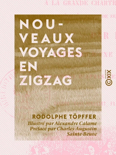 Nouveaux voyages en zigzag - Rodolphe Töpffer, Charles-Augustin Sainte-Beuve - Collection XIX