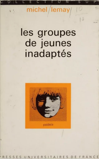 Les groupes de jeunes inadaptés - Michel Lemay - Presses universitaires de France (réédition numérique FeniXX)