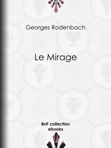 Le Mirage - Georges Rodenbach - BnF collection ebooks