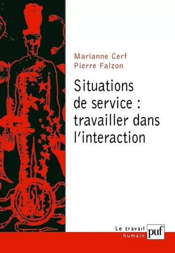 Situations de service : travailler dans l'interaction - Pierre Falzon, Marianne Cerf - Humensis