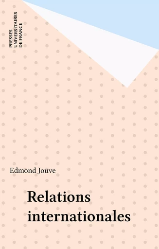 Relations internationales - Edmond Jouve - Presses universitaires de France (réédition numérique FeniXX)