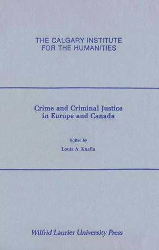 Crime and Criminal Justice in Europe and Canada -  - Wilfrid Laurier University Press