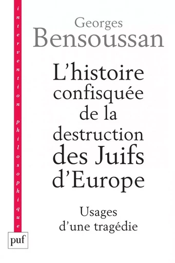 L'histoire confisquée de la destruction des Juifs d'Europe - Georges Bensoussan - Humensis