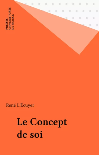 Le Concept de soi - René L'Écuyer - Presses universitaires de France (réédition numérique FeniXX)