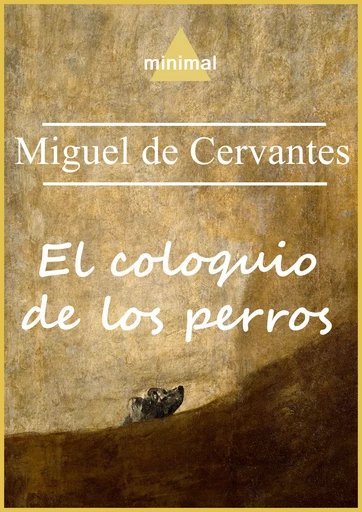 El coloquio de los perros - Miguel de Cervantès - Editorial Minimal