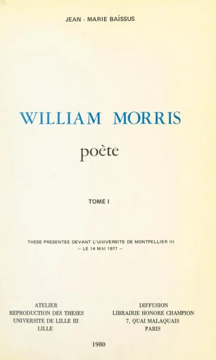 William Morris, poète (1) - Jean-Marie Baïssus - FeniXX réédition numérique