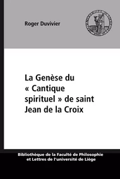 La Genèse du « Cantique spirituel » de saint Jean de la Croix