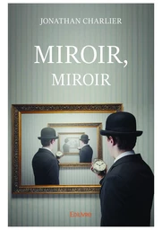 MIROIR, MIROIR