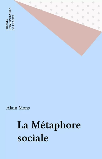 La Métaphore sociale - Alain Mons - Presses universitaires de France (réédition numérique FeniXX)