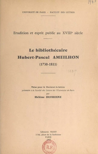 Le bibliothécaire Hubert Pascal Ameilhon, 1730-1811 - Hélène Dufresne - FeniXX réédition numérique