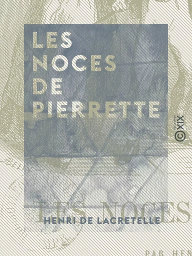 Les Noces de Pierrette - Henri de Lacretelle - Collection XIX