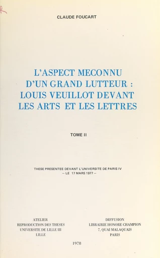 L'aspect méconnu d'un grand lutteur : Louis Veuillot devant les arts et les lettres (2) - Claude Foucart - FeniXX réédition numérique