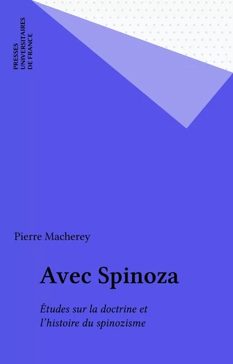 Avec Spinoza - Pierre Macherey - Presses universitaires de France (réédition numérique FeniXX)