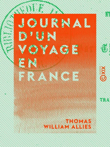 Journal d'un voyage en France - Thomas William Allies - Collection XIX