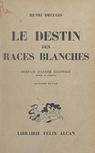 Le destin des races blanches - Henri Decugis - FeniXX réédition numérique