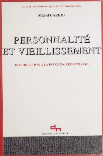 Personnalité et Vieillissement - Michel Cariou - Delachaux et Niestlé (réédition numérique FeniXX)