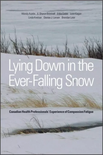 Lying Down in the Ever-Falling Snow - Wendy Austin, E. Sharon Brintnell, Erika Goble, Leon Kagan, Linda Kreitzer, Denise Larsen, Brendan Leier - Wilfrid Laurier University Press