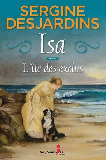 Isa, tome 1 - Sergine Desjardins - Guy Saint-Jean Editeur