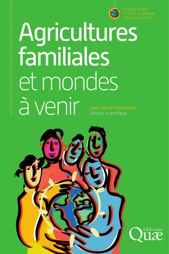 Agricultures familiales et mondes à venir - Jean-Michel Sourrisseau - Quae