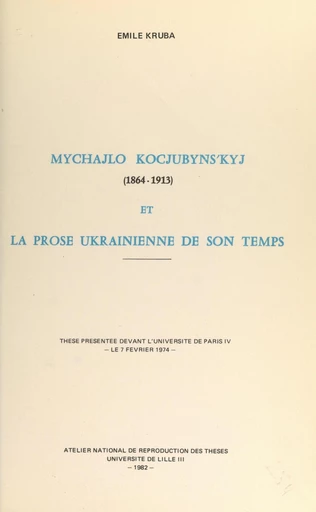 Mychajlo Kocjubyn'kyj, 1864-1913, et la prose ukrainienne de son temps - Émile Kruba - FeniXX réédition numérique