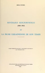 Mychajlo Kocjubyn'kyj, 1864-1913, et la prose ukrainienne de son temps