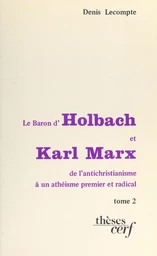 Le baron d'Holbach et Karl Marx : de l'antichristianisme à un athéisme premier et radical (2)