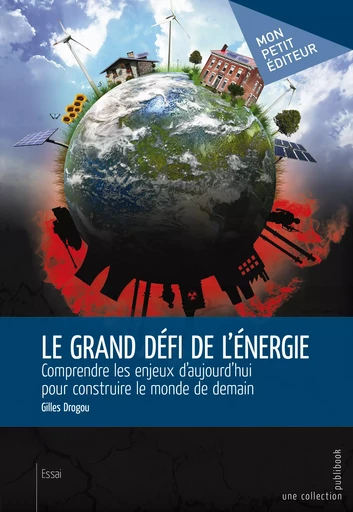 Le Grand défi de l'énergie - Gilles Drogou - Mon Petit Editeur