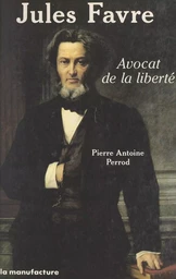 Jules Favre, avocat de la liberté