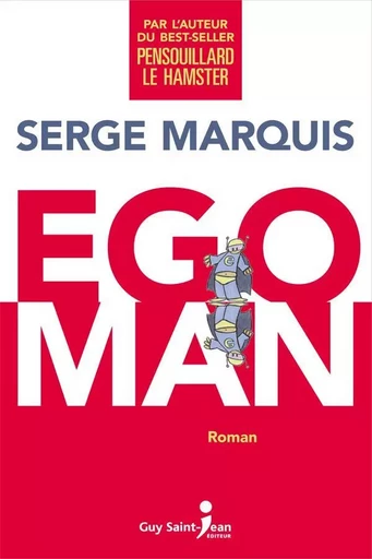 Egoman - Serge Marquis - Guy Saint-Jean Editeur