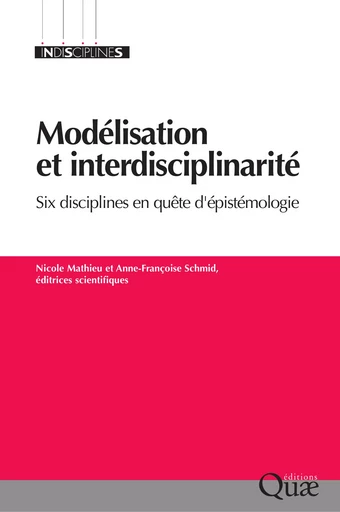 Modélisation et interdisciplinarité - Nicole Mathieu, Anne-Françoise Schmid - Quae