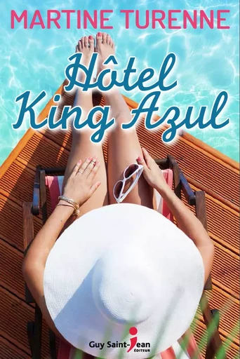 Hotel King Azul - Martine Turenne - Guy Saint-Jean Editeur