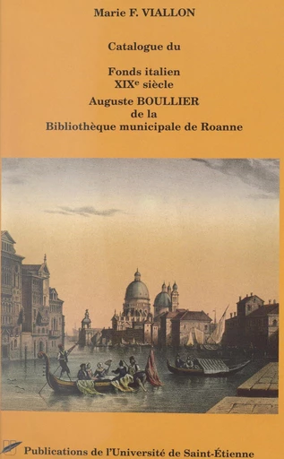 Catalogue du fonds italien XIXe siècle Auguste Boullier - Marie-Françoise Viallon - FeniXX réédition numérique